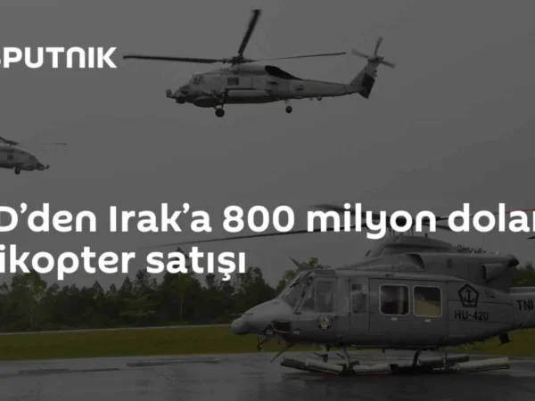 ABD’den Irak’a 800 milyon dolarlık helikopter satışı