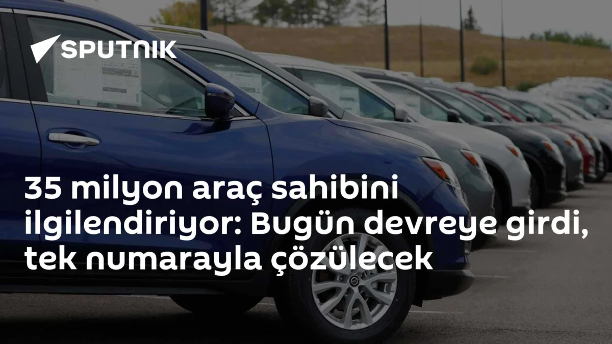 35 milyon araç sahibini ilgilendiriyor: Bugün devreye girdi, tek numarayla çözülecek