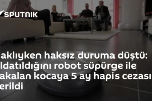 Haklıyken haksız duruma düştü: Aldatıldığını robot süpürge ile yakalan kocaya 5 ay hapis cezası verildi