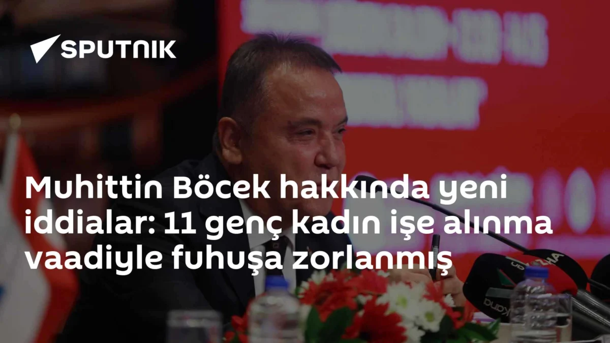 Muhittin Böcek hakkında yeni iddialar: 11 genç kadın işe alınma vaadiyle fuhuşa zorlanmış