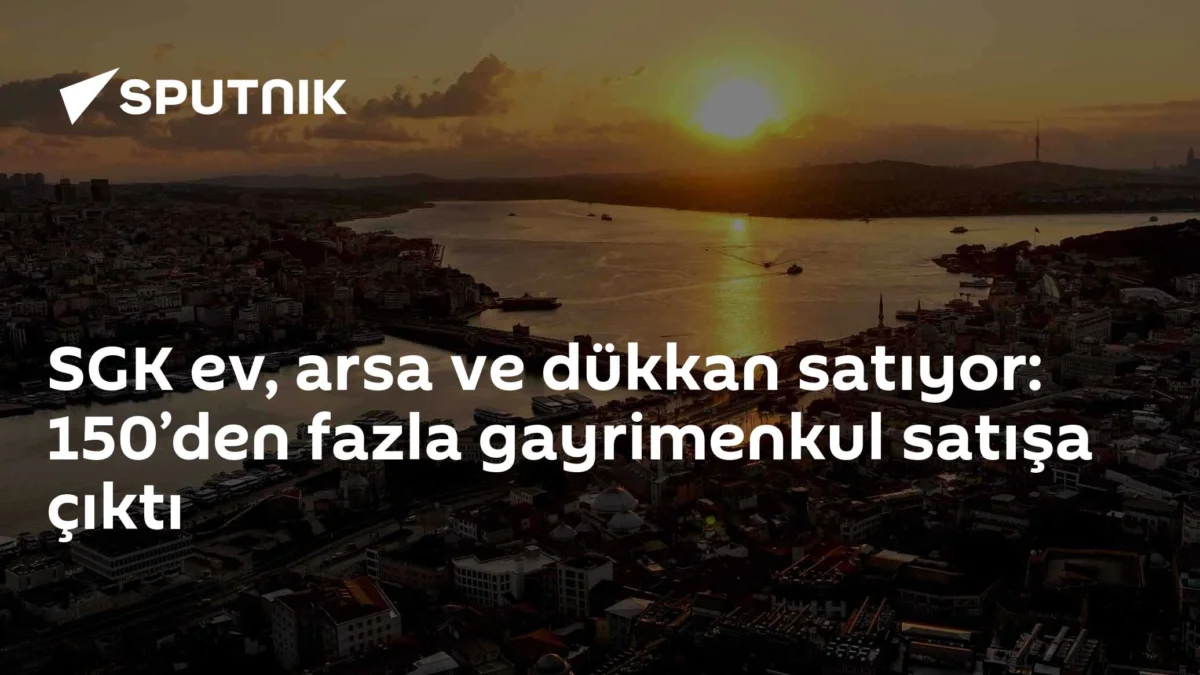 SGK ev, arsa ve dükkan satıyor: 150’den fazla gayrimenkul satışa çıktı