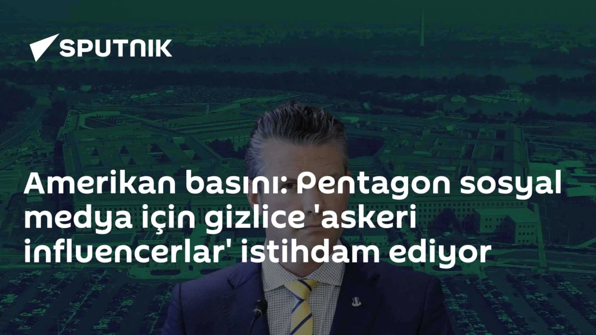 Amerikan basını: Pentagon sosyal medya için gizlice 'askeri influencerlar' istihdam ediyor