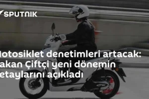 Motosiklet denetimleri artacak: Bakan Çiftçi yeni dönemin detaylarını açıkladı