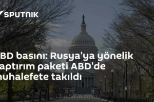 ABD basını: Rusya'ya yönelik yaptırım paketi ABD'de muhalefete takıldı