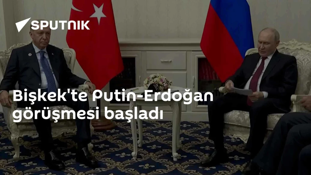 Bişkek'te Putin-Erdoğan görüşmesi başladı
