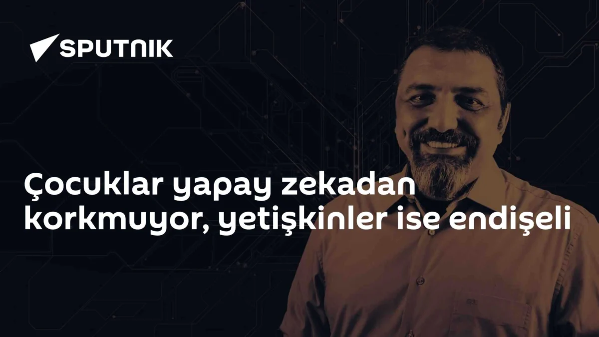 Çocuklar yapay zekadan korkmuyor, yetişkinler ise endişeli