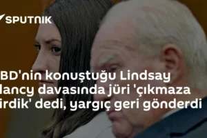 ABD'nin konuştuğu Lindsay Clancy davasında jüri 'çıkmaza girdik' dedi, yargıç geri gönderdi