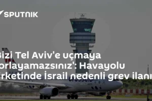 'Bizi Tel Aviv'e uçmaya zorlayamazsınız': Havayolu şirketinde İsrail nedenli grev ilanı