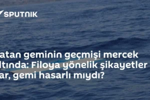 Batan geminin geçmişi mercek altında: Filoya yönelik şikayetler var, gemi hasarlı mıydı?