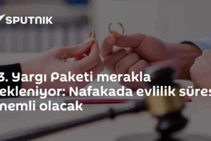 13. Yargı Paketi merakla bekleniyor: Nafakada evlilik süresi önemli olacak
