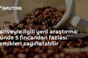 Kahveyle ilgili yeni araştırma: Günde 5 fincandan fazlası kemikleri zayıflatabilir