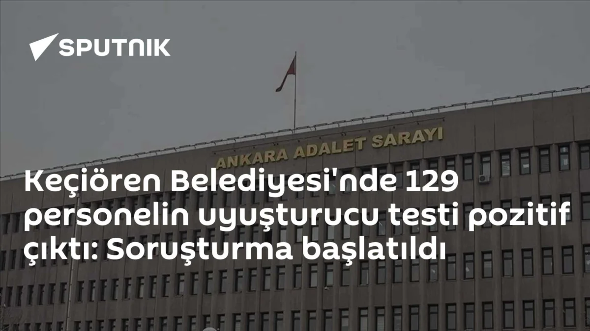 Keçiören Belediyesi'nde 129 personelin uyuşturucu testi pozitif çıktı: Soruşturma başlatıldı