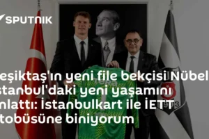 Beşiktaş'ın yeni file bekçisi Nübel, İstanbul'daki yeni yaşamını anlattı: İstanbulkart ile İETT otobüsüne biniyorum
