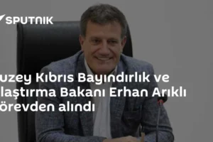 Kuzey Kıbrıs Bayındırlık ve Ulaştırma Bakanı Erhan Arıklı görevden alındı