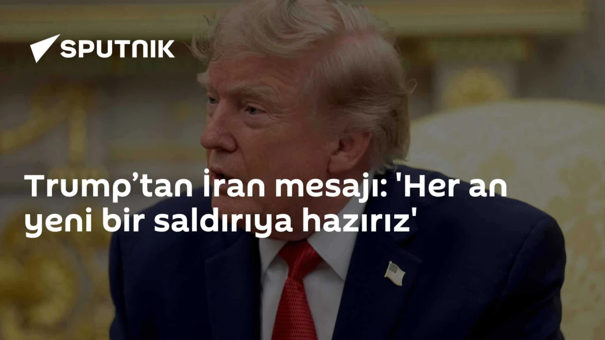 Trump’tan İran mesajı: 'Her an yeni bir saldırıya hazırız'