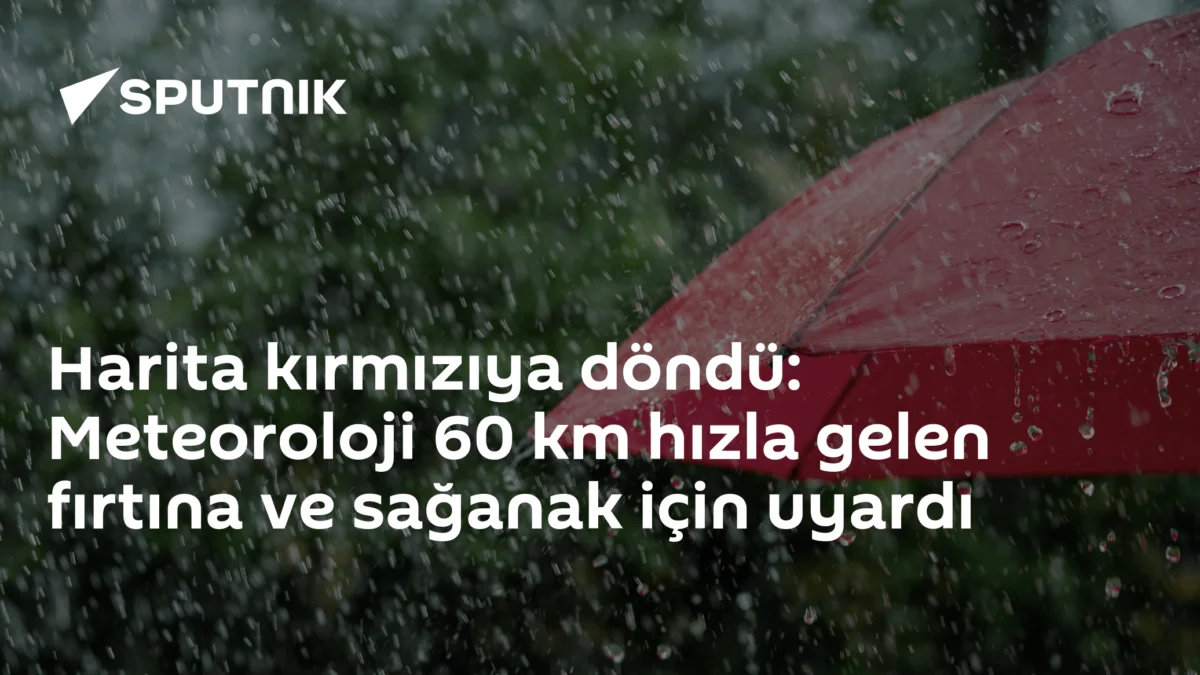 Harita kırmızıya döndü: Meteoroloji 60 km hızla gelen fırtına ve sağanak için uyardı