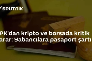 SPK'dan kripto ve borsada kritik karar: Yabancılara pasaport şartı
