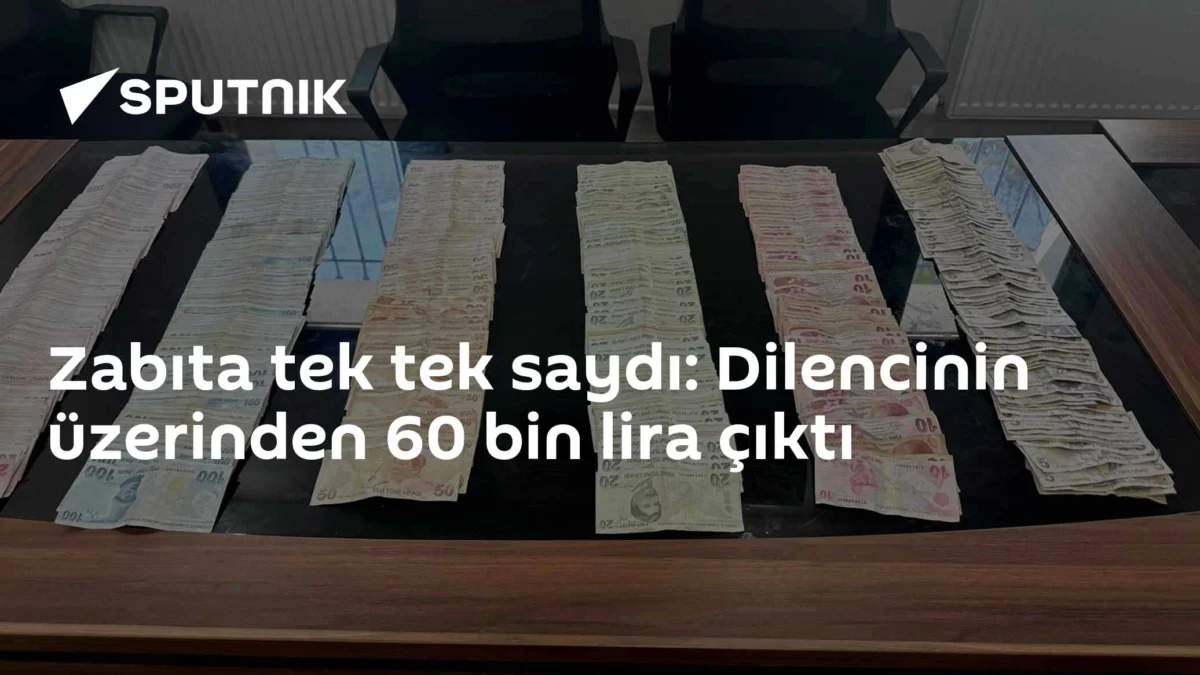 Zabıta tek tek saydı: Dilencinin üzerinden 60 bin lira çıktı