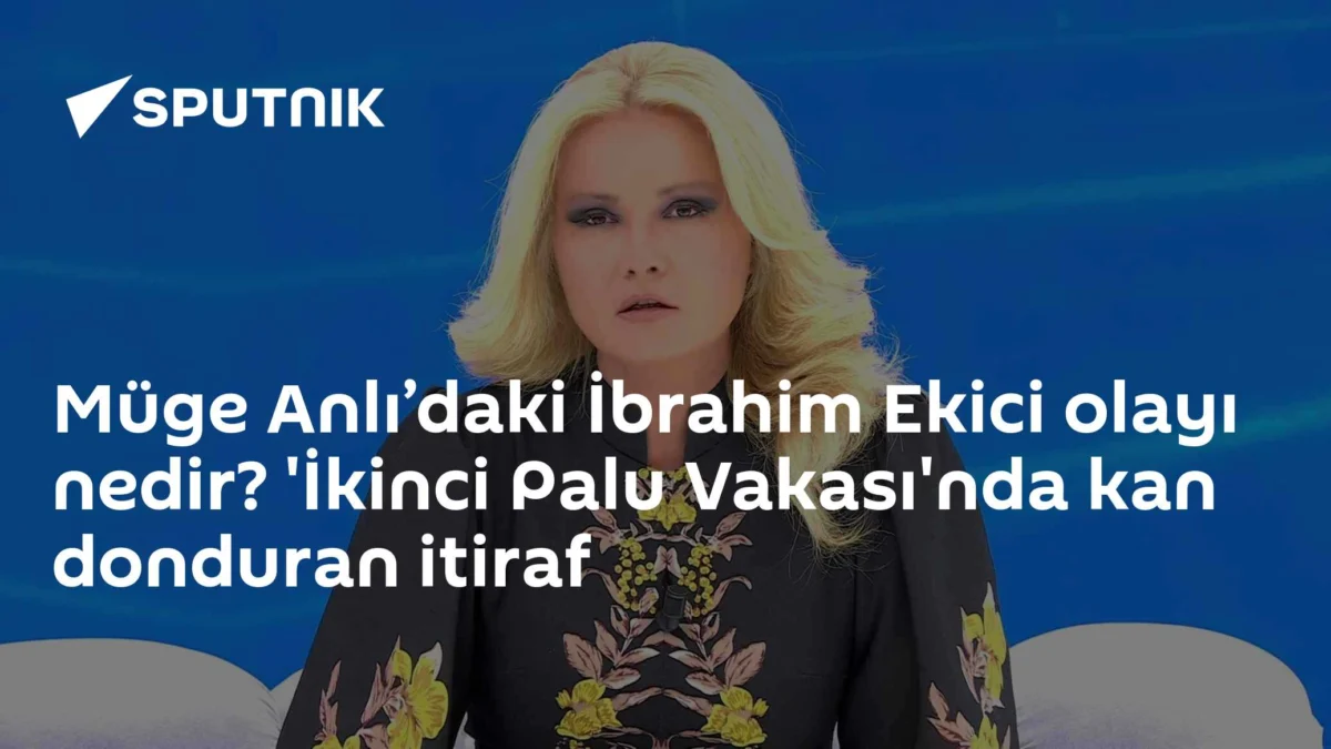 Müge Anlı’daki İbrahim Ekici olayı nedir? 'İkinci Palu Vakası'nda kan donduran itiraf