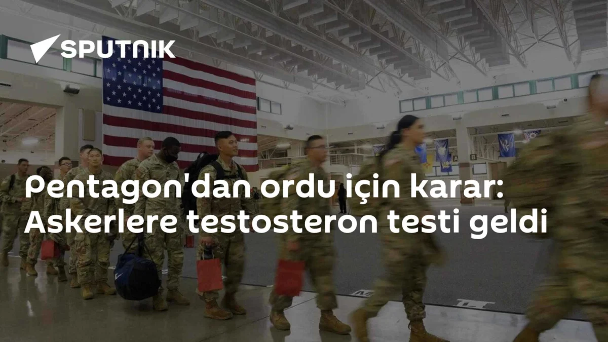 Pentagon'dan ordu için karar: Askerlere testosteron testi geldi