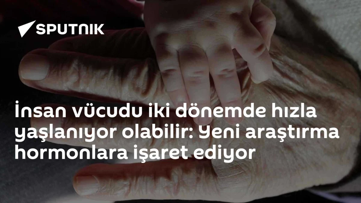 İnsan vücudu iki dönemde hızla yaşlanıyor olabilir: Yeni araştırma hormonlara işaret ediyor