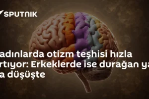 Kadınlarda otizm teşhisi hızla artıyor: Erkeklerde ise durağan ya da düşüşte