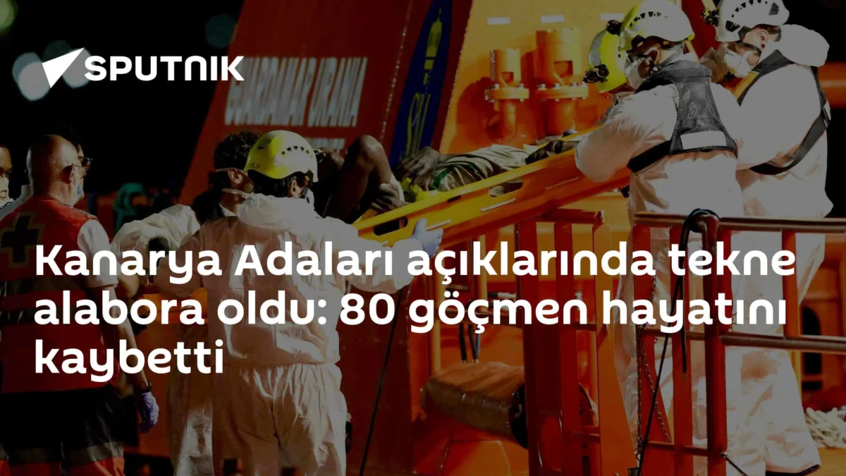 Kanarya Adaları açıklarında tekne alabora oldu: 80 göçmen hayatını kaybetti