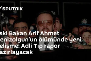 Eski Bakan Arif Ahmet Denizolgun’un ölümünde yeni gelişme: Adli Tıp rapor hazırlayacak