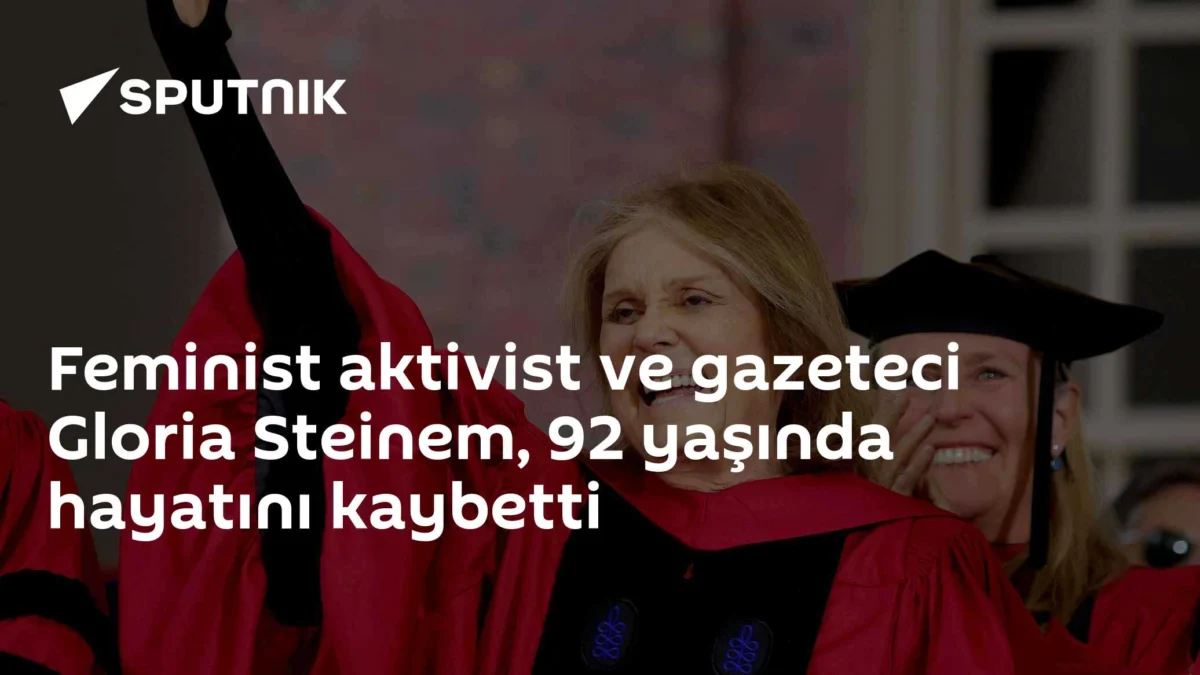Feminist aktivist ve gazeteci Gloria Steinem, 92 yaşında hayatını kaybetti