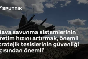 ‘Hava savunma sistemlerinin üretim hızını artırmak, önemli stratejik tesislerinin güvenliği açısından önemli’
