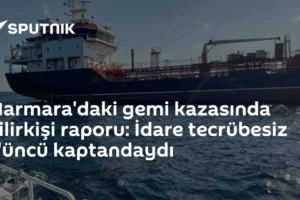 Marmara'daki gemi kazasında bilirkişi raporu: İdare tecrübesiz 3'üncü kaptandaydı