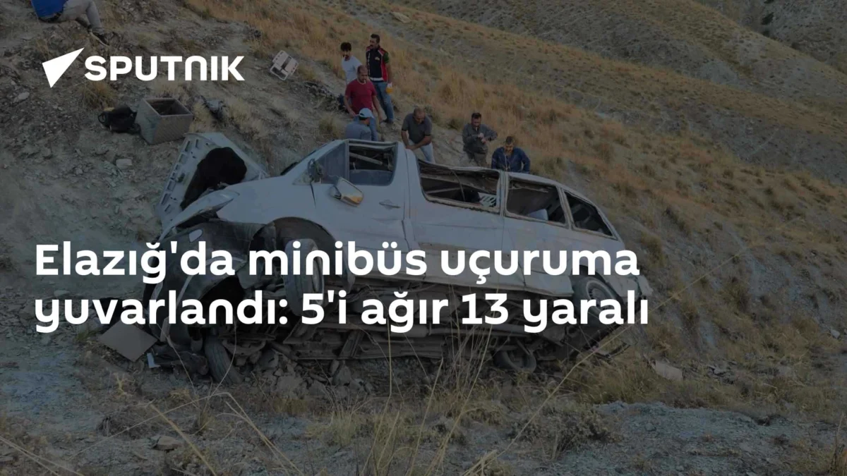 Elazığ'da minibüs uçuruma yuvarlandı: 5'i ağır 13 yaralı