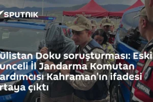 Gülistan Doku soruşturması: Eski Tunceli İl Jandarma Komutan Yardımcısı Kahraman'ın ifadesi ortaya çıktı