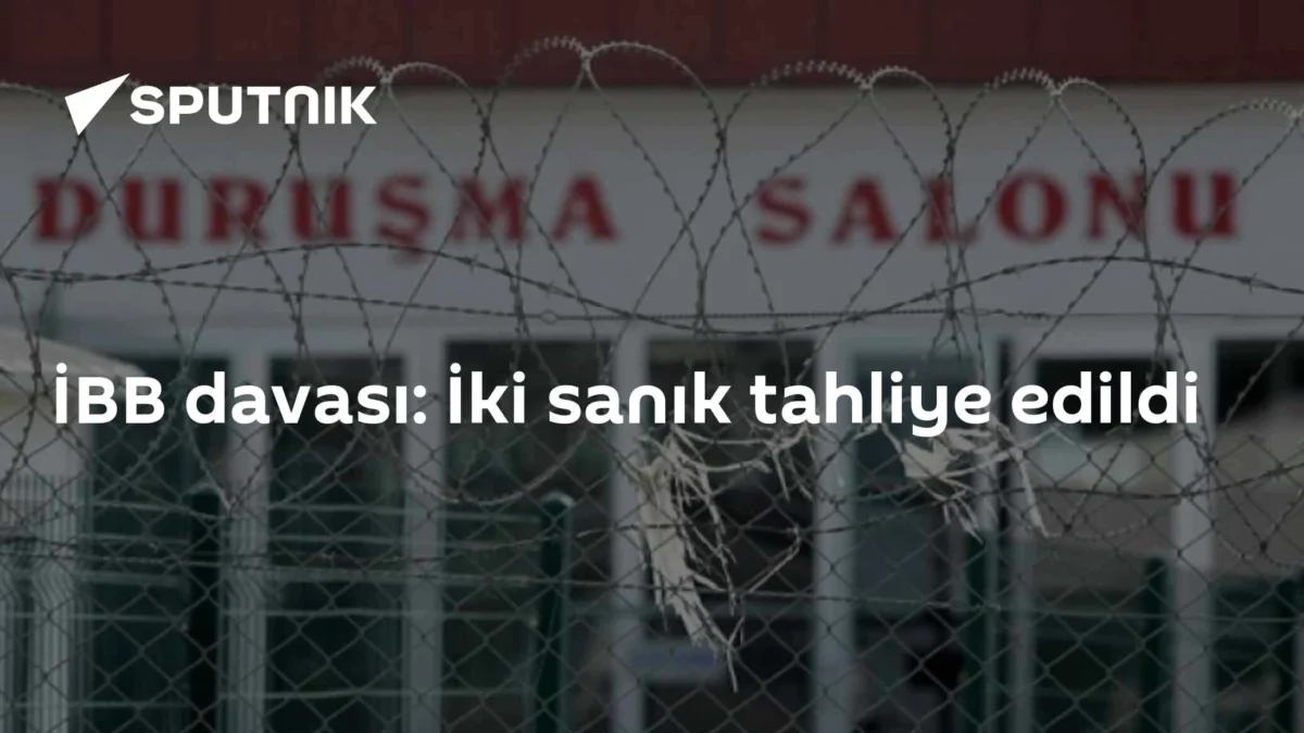 İBB davası: İki sanık tahliye edildi