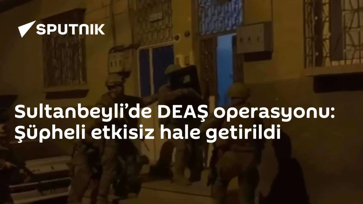 Sultanbeyli’de DEAŞ operasyonu: Şüpheli etkisiz hale getirildi