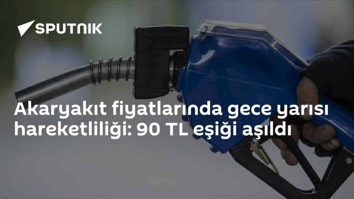 Akaryakıt fiyatlarında gece yarısı hareketliliği: 90 TL eşiği aşıldı