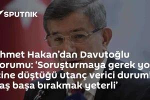 Ahmet Hakan’dan Davutoğlu yorumu: ‘Soruşturmaya gerek yok, içine düştüğü utanç verici durumla baş başa bırakmak yeterli’