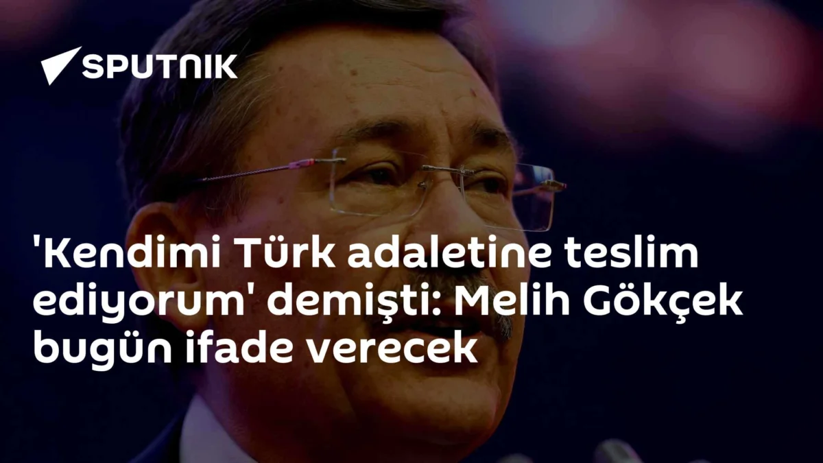 'Kendimi Türk adaletine teslim ediyorum' demişti: Melih Gökçek bugün ifade verecek
