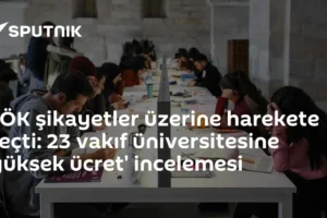 YÖK şikayetler üzerine harekete geçti: 23 vakıf üniversitesine 'yüksek ücret' incelemesi