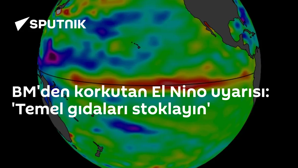 BM'den korkutan El Nino uyarısı: 'Temel gıdaları stoklayın'