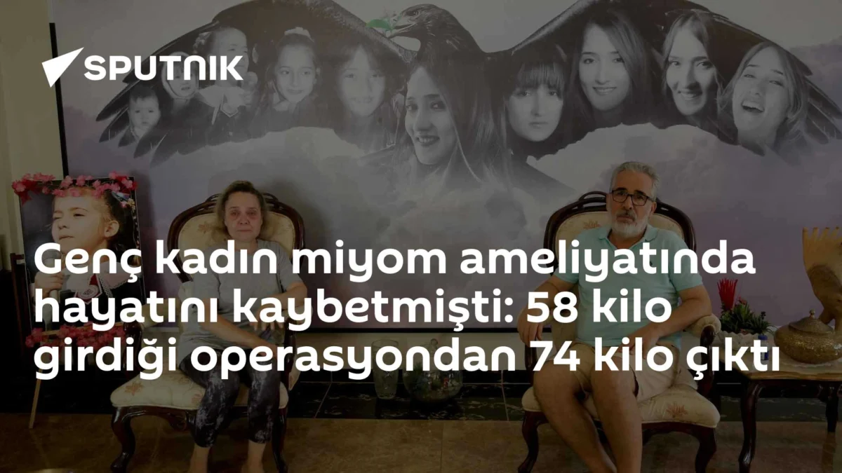 Genç kadın miyom ameliyatında hayatını kaybetmişti: 58 kilo girdiği operasyondan 74 kilo çıktı
