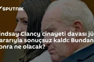 Lindsay Clancy cinayeti davası jüri kararıyla sonuçsuz kaldı: Bundan sonra ne olacak?