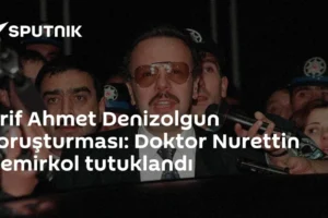 Arif Ahmet Denizolgun soruşturması: Doktor Nurettin Demirkol tutuklandı