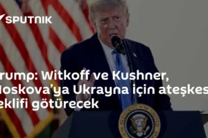 Trump: Witkoff ve Kushner, Moskova’ya Ukrayna için ateşkes teklifi götürecek