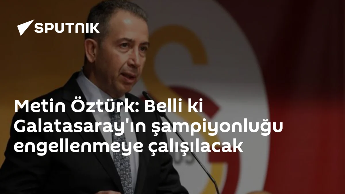 Metin Öztürk: Belli ki Galatasaray'ın şampiyonluğu engellenmeye çalışılacak