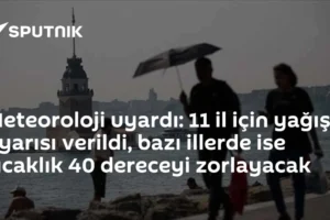 Meteoroloji uyardı: 11 il için yağış uyarısı verildi, bazı illerde ise sıcaklık 40 dereceyi zorlayacak
