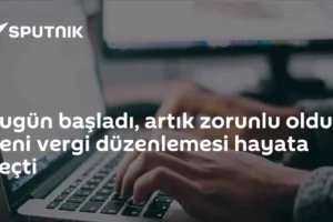 Bugün başladı, artık zorunlu oldu: Yeni vergi düzenlemesi hayata geçti