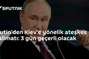 Putin'den Kiev'e yönelik ateşkes talimatı: 3 gün geçerli olacak