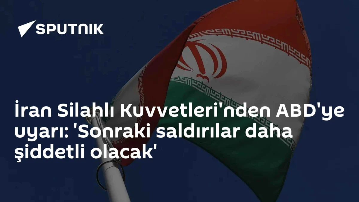 İran Silahlı Kuvvetleri'nden ABD'ye uyarı: 'Sonraki saldırılar daha şiddetli olacak'