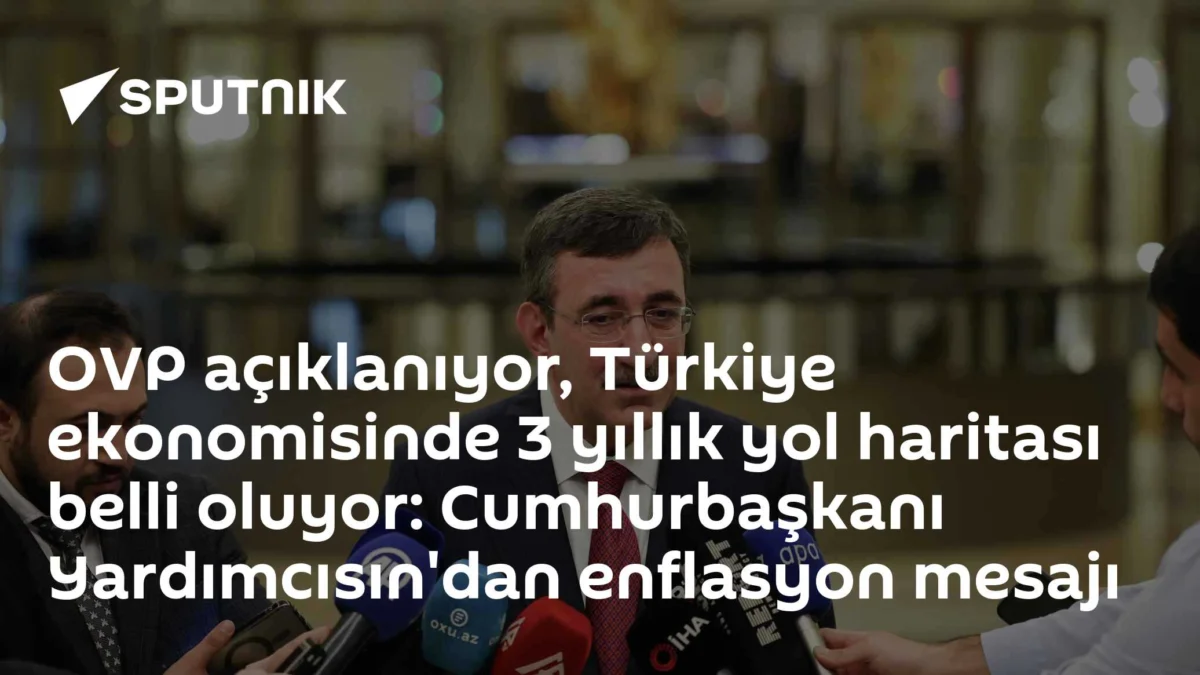 OVP açıklanıyor, Türkiye ekonomisinde 3 yıllık yol haritası belli oluyor: Cumhurbaşkanı Yardımcısın'dan enflasyon mesajı